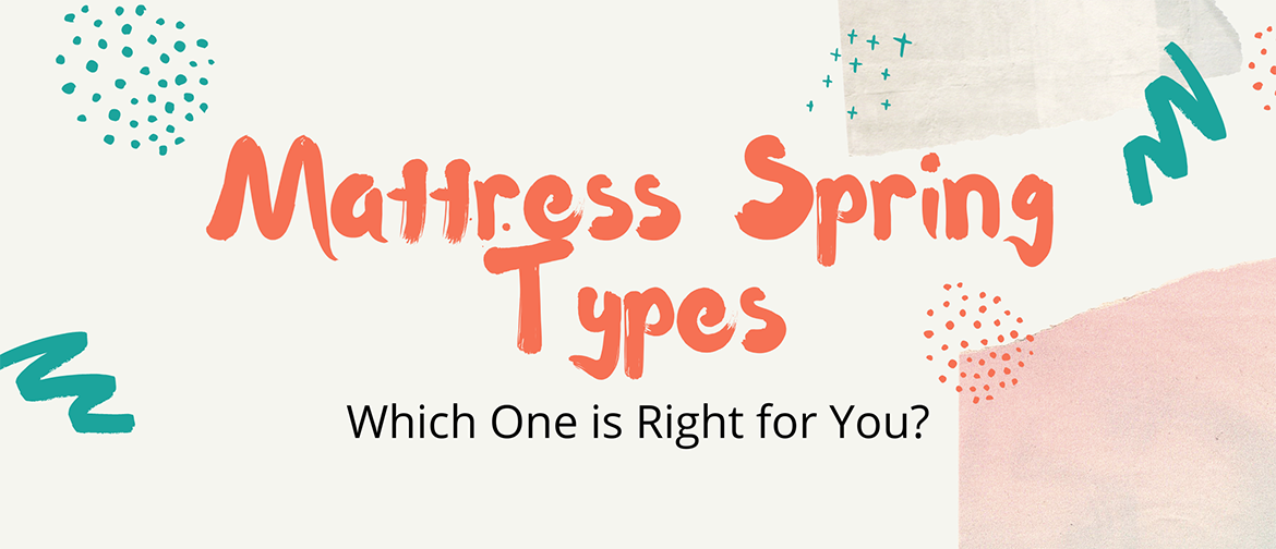 Mattress Spring Types: Which One is Right for You?